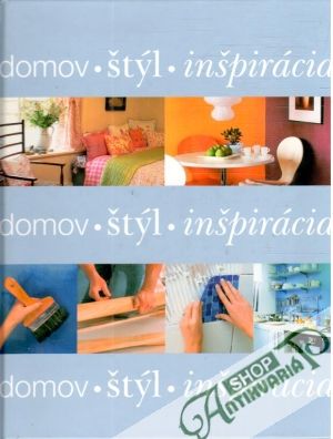 Domov, štýl, inšpirácia - Kolektív autorov