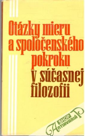 Otázky mieru a spoločenského pokroku v súčasnej filozofii - Śtefanko Milan