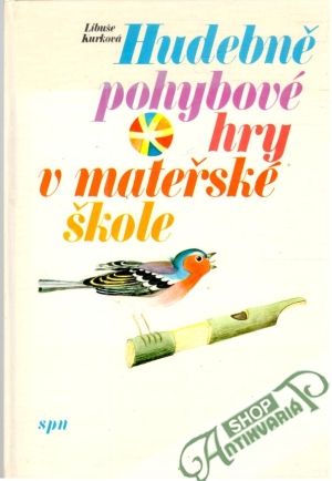 Hudebně pohybové hry v mateřské škole - Kurková Libuše