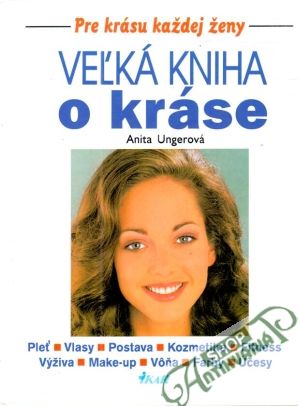 Veľká kniha o kráse - Ungerová Anita