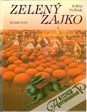 Zelený Zajko - Tušiak Juraj