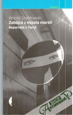 Zabójca z miasta moreli - Szablowski Witold