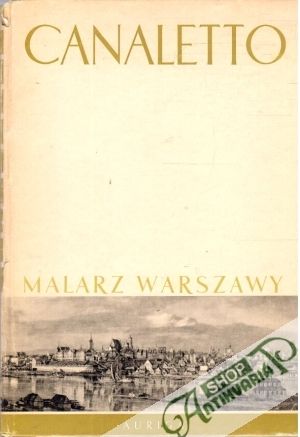 Canaletto Malarz Warszawy - Wallis Mieczyslaw