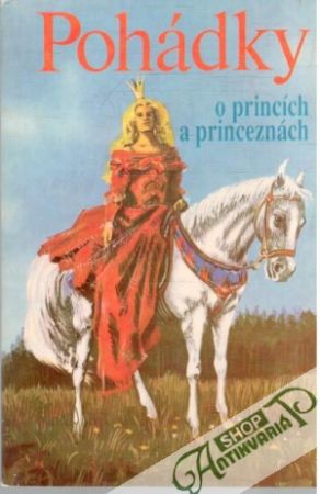 Pohádky o princích a princeznách - Šťastná A.B.