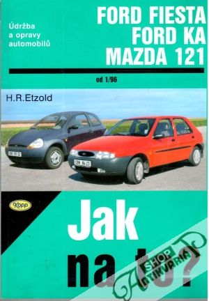 Ford fiesta, Ford ka, Mazda 121 - Jak na to? - Etzold H.R.