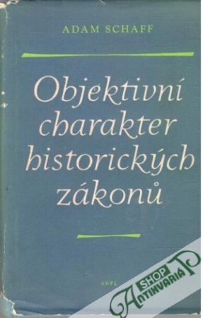 Objektivní charakter historických zákonu - Schaff Adam