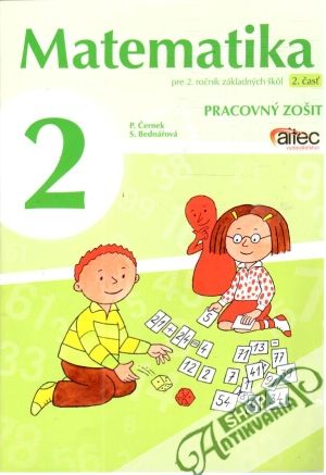 Matematika 2. časť - pracovný zošit - Černek P., Bednářová S.