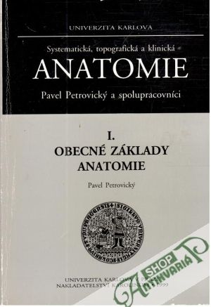 Obecné základy anatomie - Petrovický Pavel a spolupracovníci