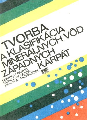 Tvorba a klasifikácia minerálnych vôd Západných Karpát - Franko, Gazda, Michalíček