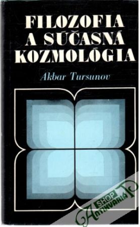 Filozofia a súčasná kozmológia - Tursunov Akbar