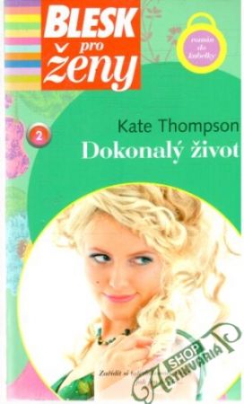 Dokonalý život - Thompson Kate