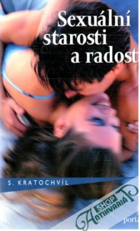 Sexuální starosti a radosti - Kratochvíl Stanislav