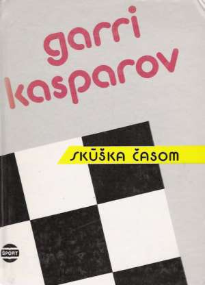 Skúška časom - Kasparov Garri