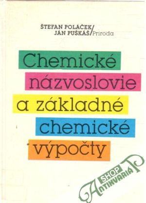 Chemické názvoslovie a základné chemické výpočty - Poláček Štefan, Puškáš Ján