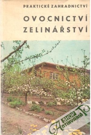 Praktické zahradnictví - ovocnictví - zelinářství - Horynová Anna a kolektív