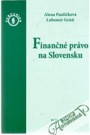 Finančné právo na Slovensku - Pauličková, Grúň