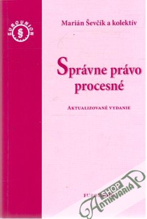Správne právo procesné - Ševčík Marián a kolektív