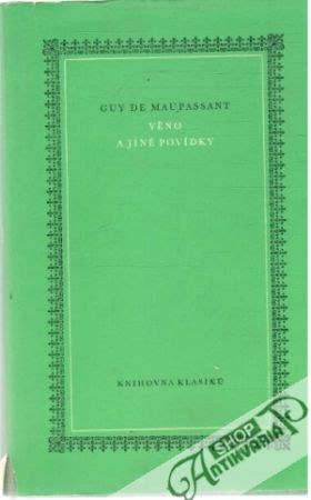 Věno a jiné povídky - Maupassant Guy de