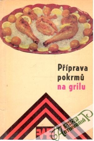Příprava pokrmu na grilu - Hlávka Jiří, Hajková Mária