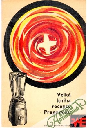 Velká kniha receptu Pragomixu - Kolektív autorov