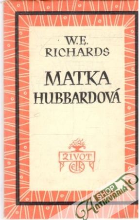 Matka Hubbardová - Richards W. E.