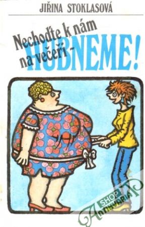 Nechoďte k nám na večeři - hubneme! - Stoklasová Jiřina