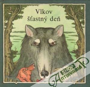 Vlkov šťastný deň - Kolektív autorov