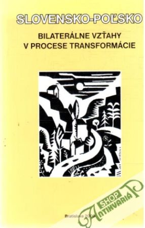 Slovensko - poľsko bilaterálne vzťahy v procese transformácie - Hvišč Jozef