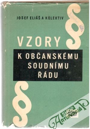 Vzory k občanskému soudnímu řádu - Eliáš Josef a kolektiv