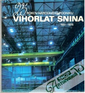 25 rokov n.p. Vihorlat Snina - Kolektív autorov
