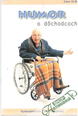 Humor o dôchodcoch - Kolektív autorov