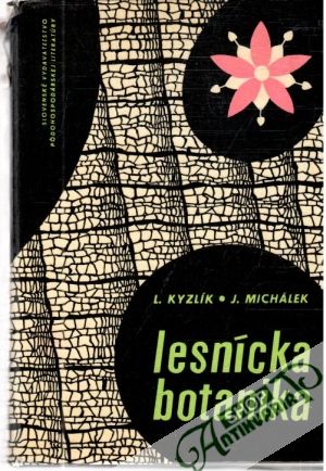 Lesnícka botanika - Kyzlík Ladislav, Michálek Jiří