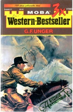 3x western bestseller - 37. - Unger Gert Fritz