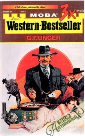3x western bestseller - 36. - Unger Gert Fritz