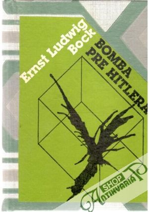 Bomba pre Hitlera - Bock Ernst Ludwig