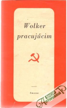 Wolker pracujúcim - Neumann St. K.