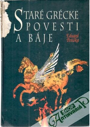 Staré grécke povesti a báje - Petiška Eduard
