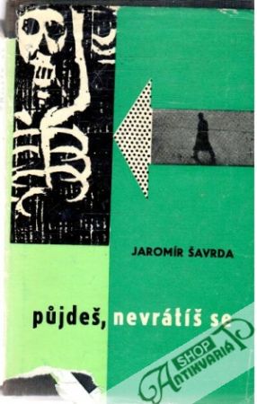 Pujdeš, nevrátíš se - Šavrda Jaromír