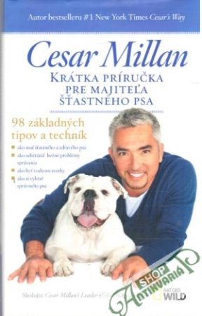Krátka príručka pre majiteľa šťastného psa - Millan Cesar