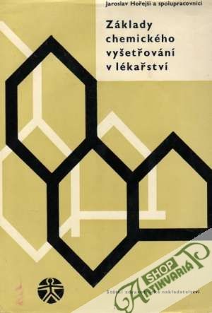 Základy chemického vyšetřování v lékařství - Hořejší Jaroslav a kolektív