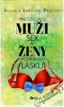 Prečo muži chcú sex a ženy potrebujú lásku - Peasovci Allan a Barbara