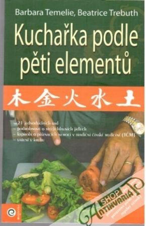 Kuchařka podle pěti elementu - Temelie Barbara, Trebuth Beatrice