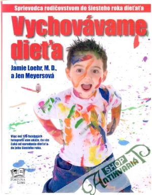 Vychovávame dieťa - Loehr Jamie, Meyersová Jen