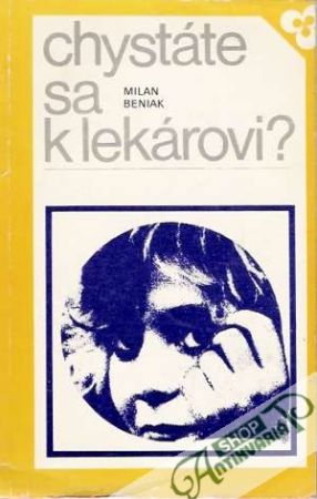 Chystáte sa k lekárovi? - Beniak Milan