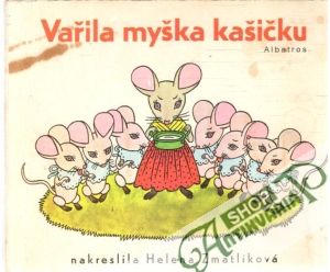 Vařila myška kašičku - Zmatlíková Helena