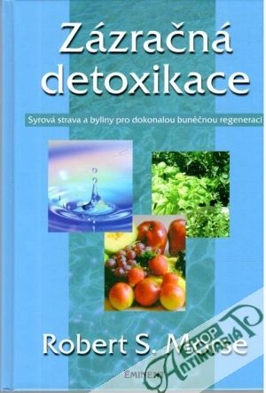 Zázračná detoxikace - Morse Robert S.
