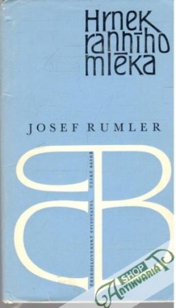 Hrnek ranního mléka - Rumler Josef