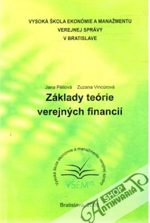 Základy teórie verejných financií - Péliová Jana, Vincúrová Zuzana