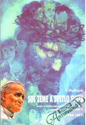 Soľ zeme a svetlo sveta 4. diel - Podlejski Z.