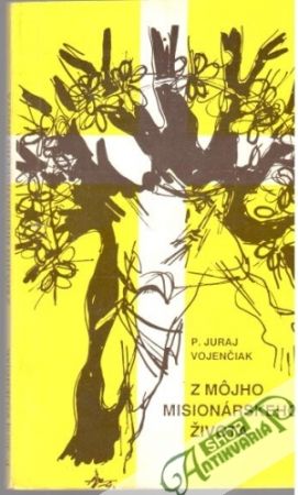 Z môjho misionárskeho života - Vojenčiak Juraj